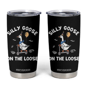 Funny Silly Goose Tumbler Cup Goose On The Loose Animal Humor TS10 Black Print Your Wear