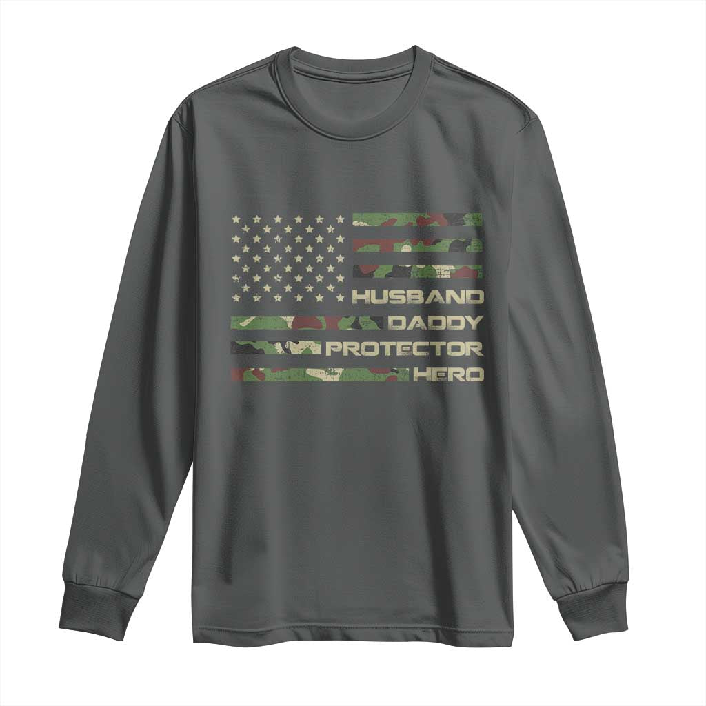 Husband Daddy Protector Hero Long Sleeve Shirt Camo American Flag Fathers Day Gifts For Husband Hubby Dad TS10 Dark Heather Print Your Wear