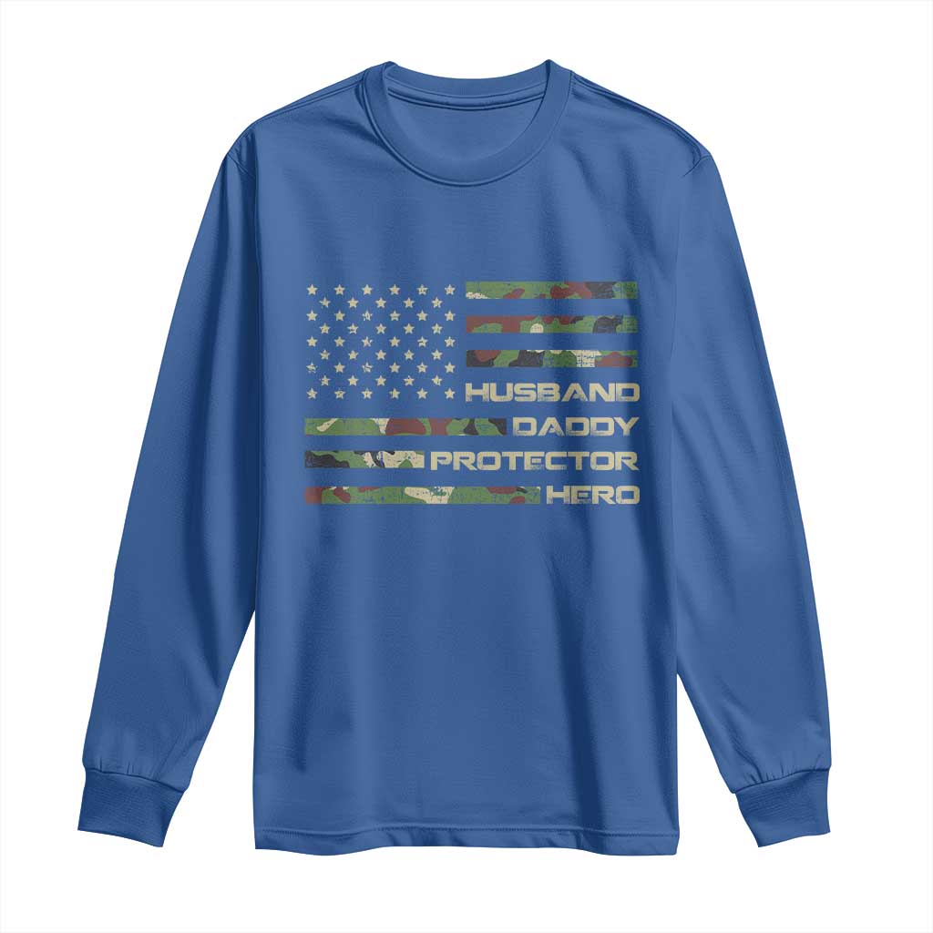 Husband Daddy Protector Hero Long Sleeve Shirt Camo American Flag Fathers Day Gifts For Husband Hubby Dad TS10 Royal Blue Print Your Wear