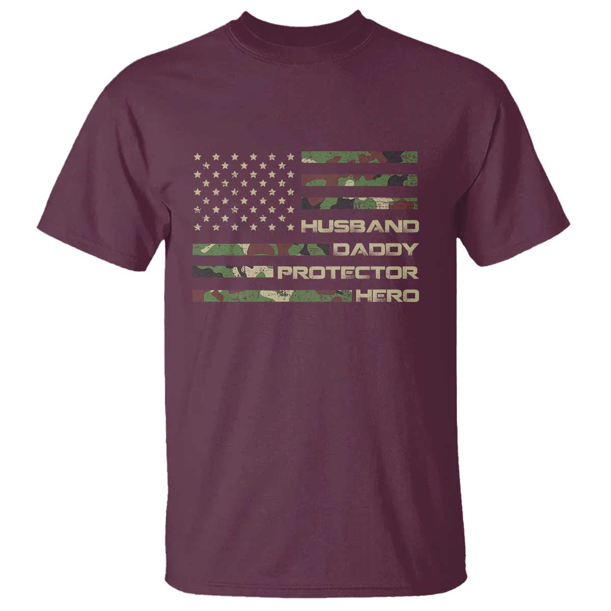Husband Daddy Protector Hero T Shirt Camo American Flag Fathers Day Gifts For Husband Hubby Dad TS10 Maroon Print Your Wear