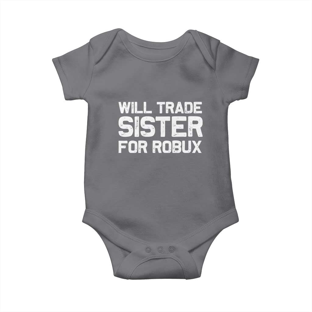 Will Trade Sister For Robux Baby Onesie Funny Sibling Video Game Lovers Gamers