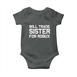 Will Trade Sister For Robux Baby Onesie Funny Sibling Video Game Lovers Gamers