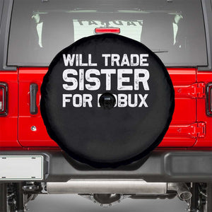 Will Trade Sister For Robux Spare Tire Cover Funny Sibling Video Game Lovers Gamers
