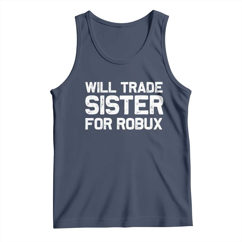 Will Trade Sister For Robux Tank Top Funny Sibling Video Game Lovers Gamers