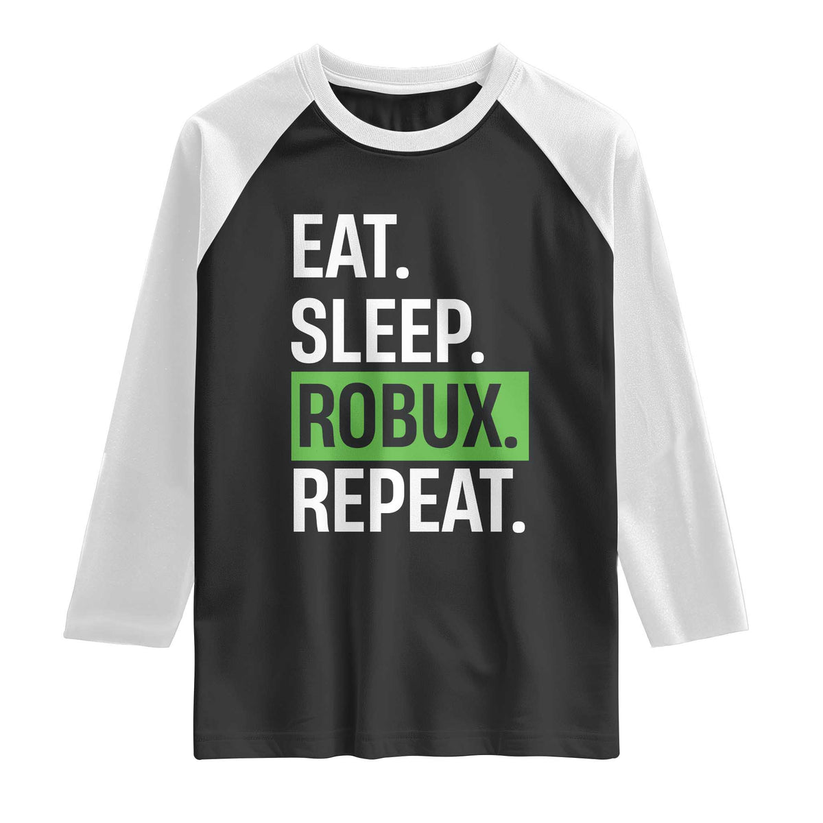 Eat Sleep Roblox Repeat Raglan Shirt Funny Video Game Lovers Gamers
