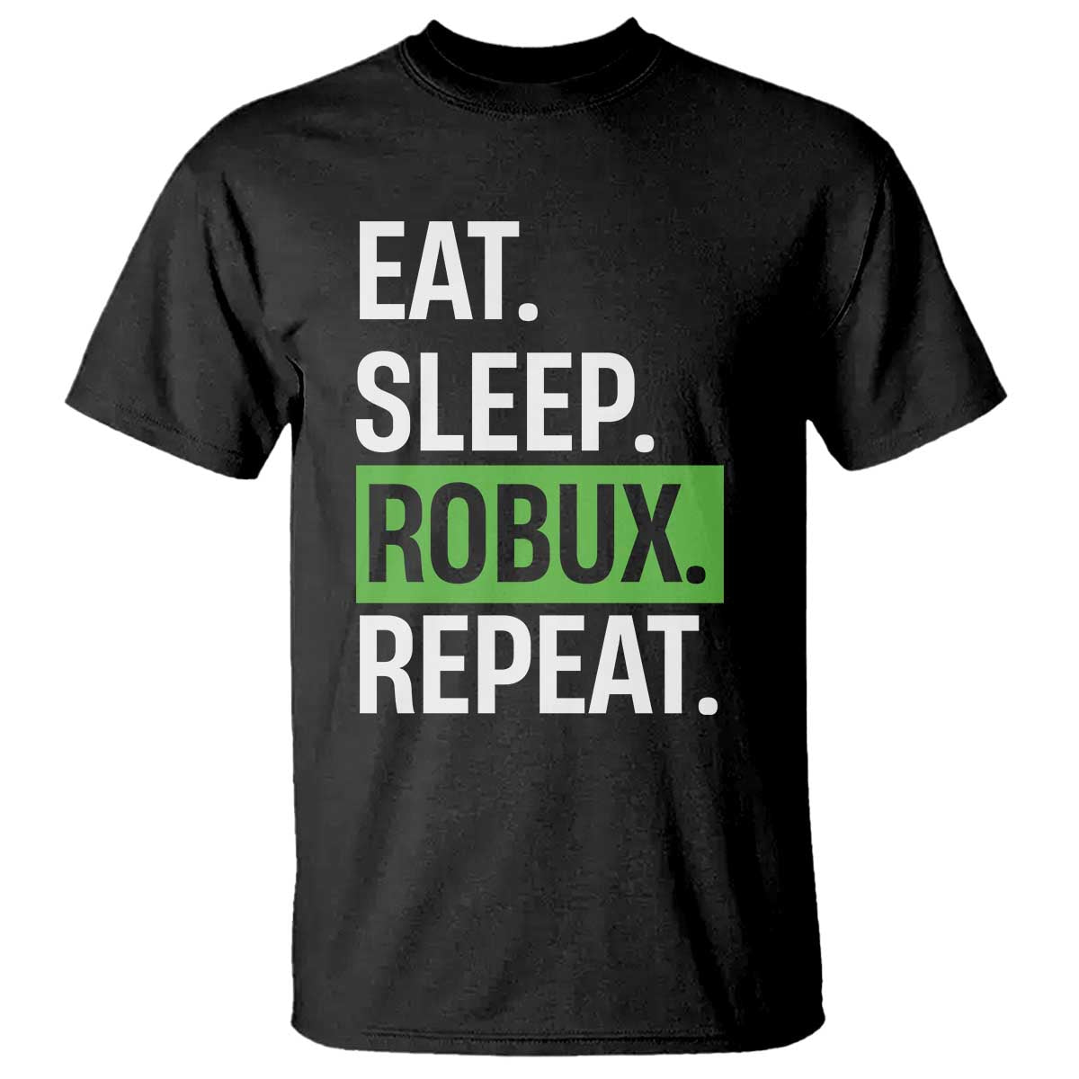 Eat Sleep Roblox Repeat T Shirt Funny Video Game Lovers Gamers