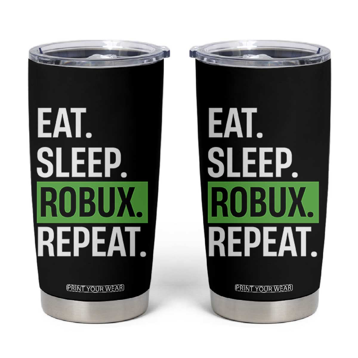Eat Sleep Roblox Repeat Tumbler Cup Funny Video Game Lovers Gamers TS10 Black Print Your Wear