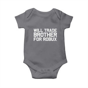 Will Trade Brother For Robux Baby Onesie Funny Sibling Video Game Lovers Gamers