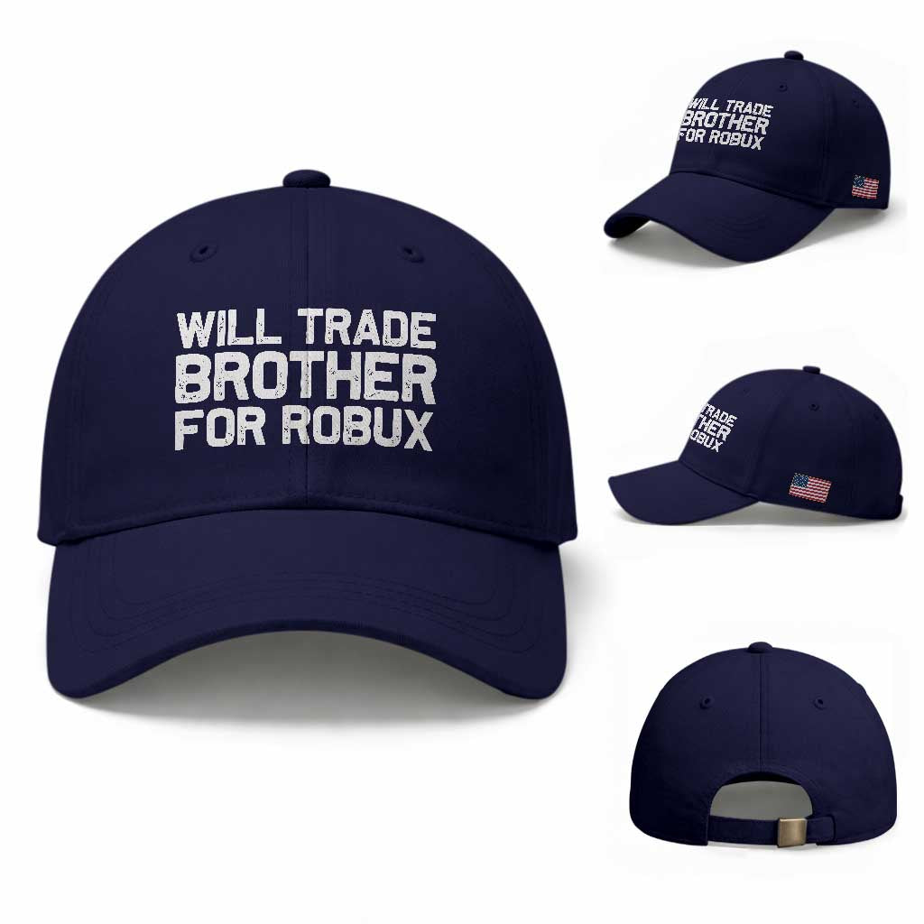 Will Trade Brother For Robux Baseball Cap Funny Sibling Video Game Lovers Gamers