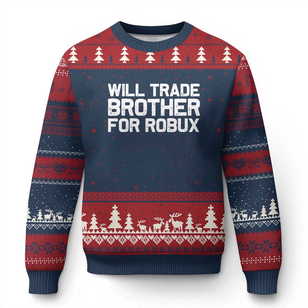 Will Trade Brother For Robux Ugly Christmas Sweater Funny Sibling Video Game Lovers Gamers TS10 Navy Red Print Your Wear