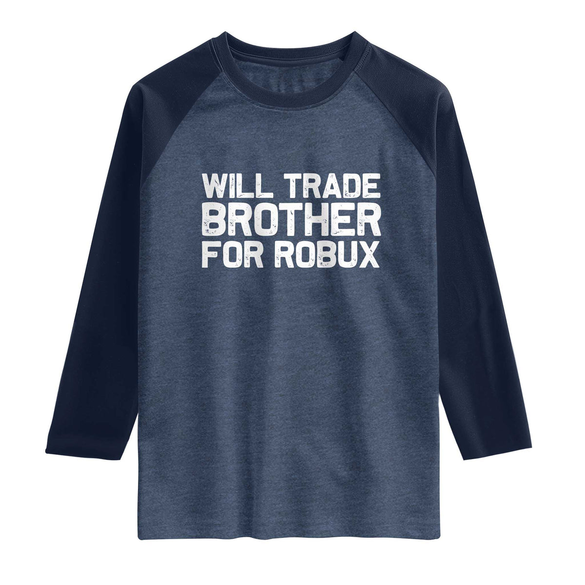 Will Trade Brother For Robux Raglan Shirt Funny Sibling Video Game Lovers Gamers