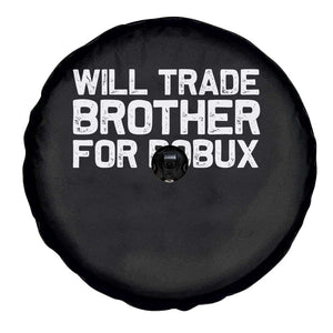 Will Trade Brother For Robux Spare Tire Cover Funny Sibling Video Game Lovers Gamers