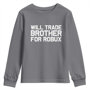 Will Trade Brother For Robux Youth Sweatshirt Funny Sibling Video Game Lovers Gamers