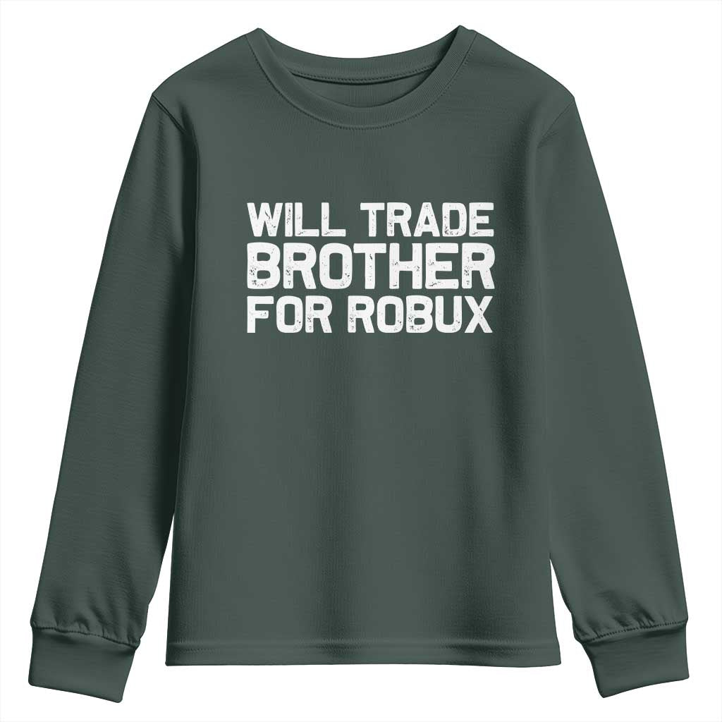 Will Trade Brother For Robux Youth Sweatshirt Funny Sibling Video Game Lovers Gamers