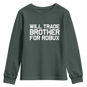 Will Trade Brother For Robux Youth Sweatshirt Funny Sibling Video Game Lovers Gamers
