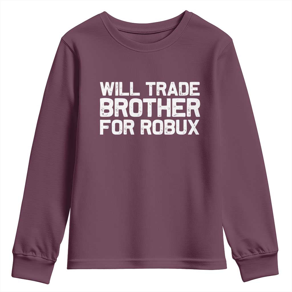 Will Trade Brother For Robux Youth Sweatshirt Funny Sibling Video Game Lovers Gamers