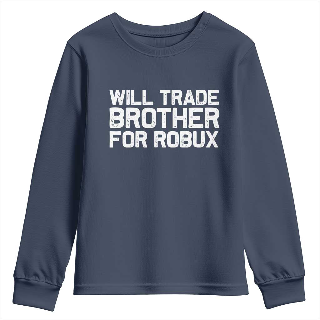 Will Trade Brother For Robux Youth Sweatshirt Funny Sibling Video Game Lovers Gamers