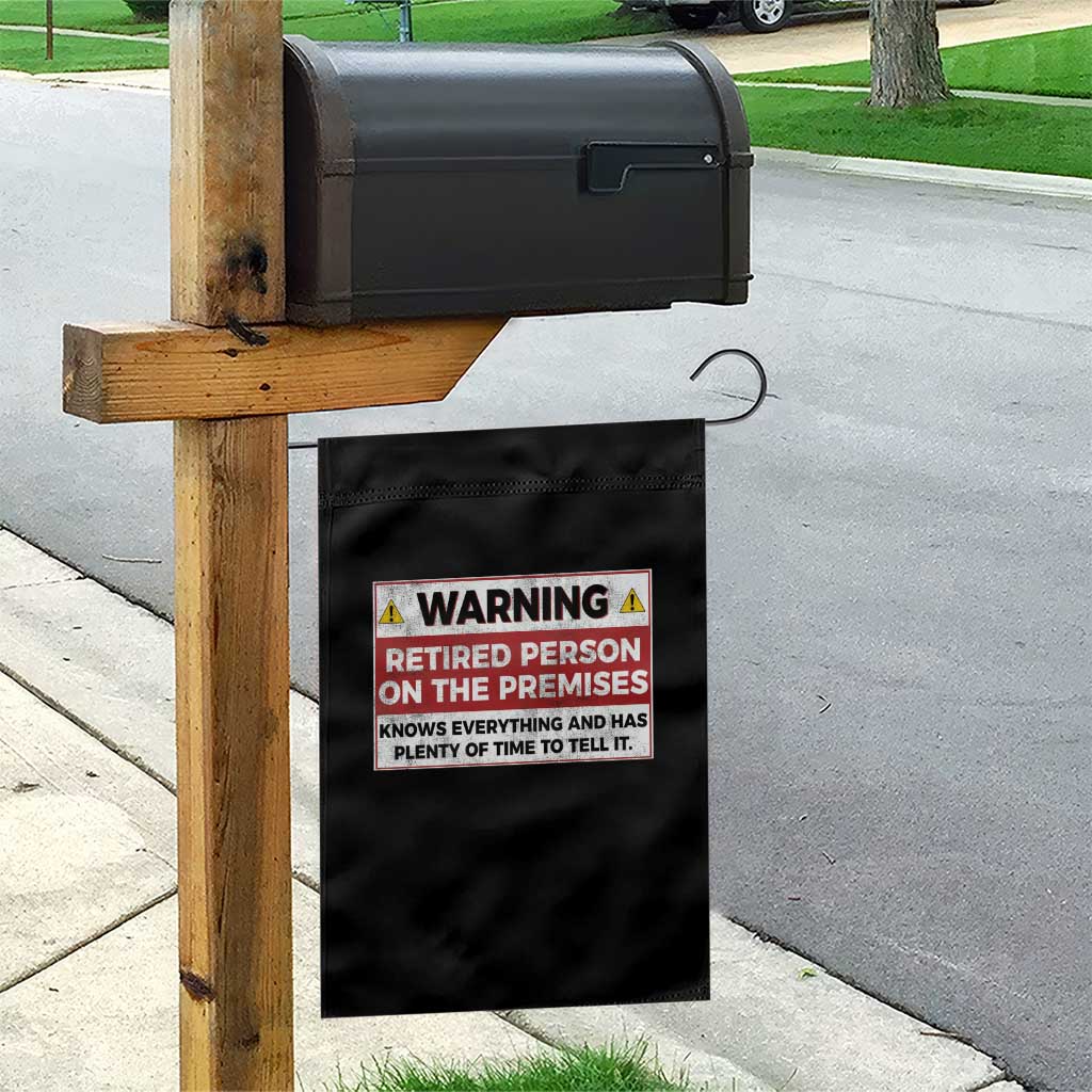 Funny Retirement Garden Flag Warning A Retired Person On The Premises Knows Everything