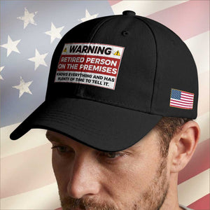 Funny Retirement Baseball Cap Warning A Retired Person On The Premises Knows Everything