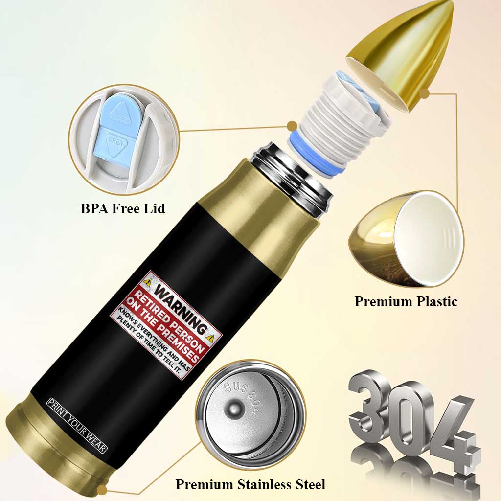 Funny Retirement Bullet Tumbler Warning A Retired Person On The Premises Knows Everything