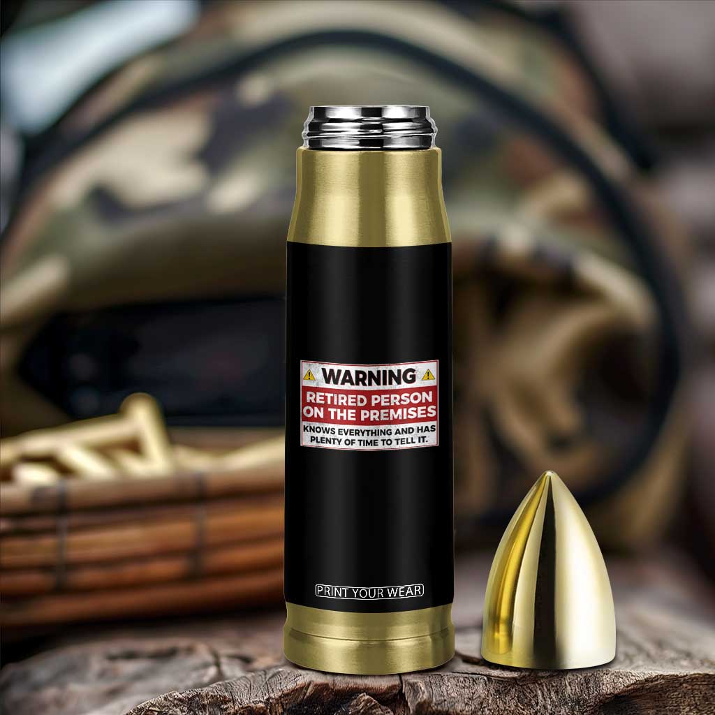 Funny Retirement Bullet Tumbler Warning A Retired Person On The Premises Knows Everything