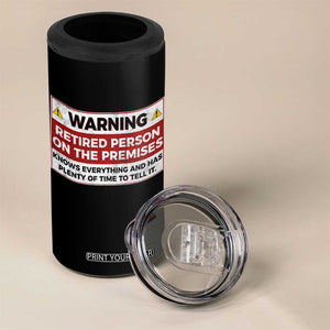 Funny Retirement 4 in 1 Can Cooler Tumbler Warning A Retired Person On The Premises Knows Everything