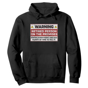 Funny Retirement Hoodie Warning A Retired Person On The Premises Knows Everything