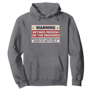 Funny Retirement Hoodie Warning A Retired Person On The Premises Knows Everything