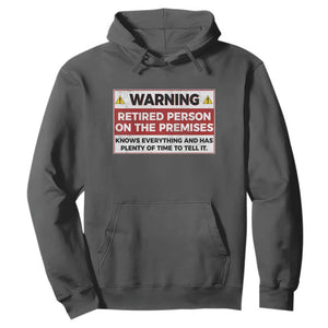 Funny Retirement Hoodie Warning A Retired Person On The Premises Knows Everything