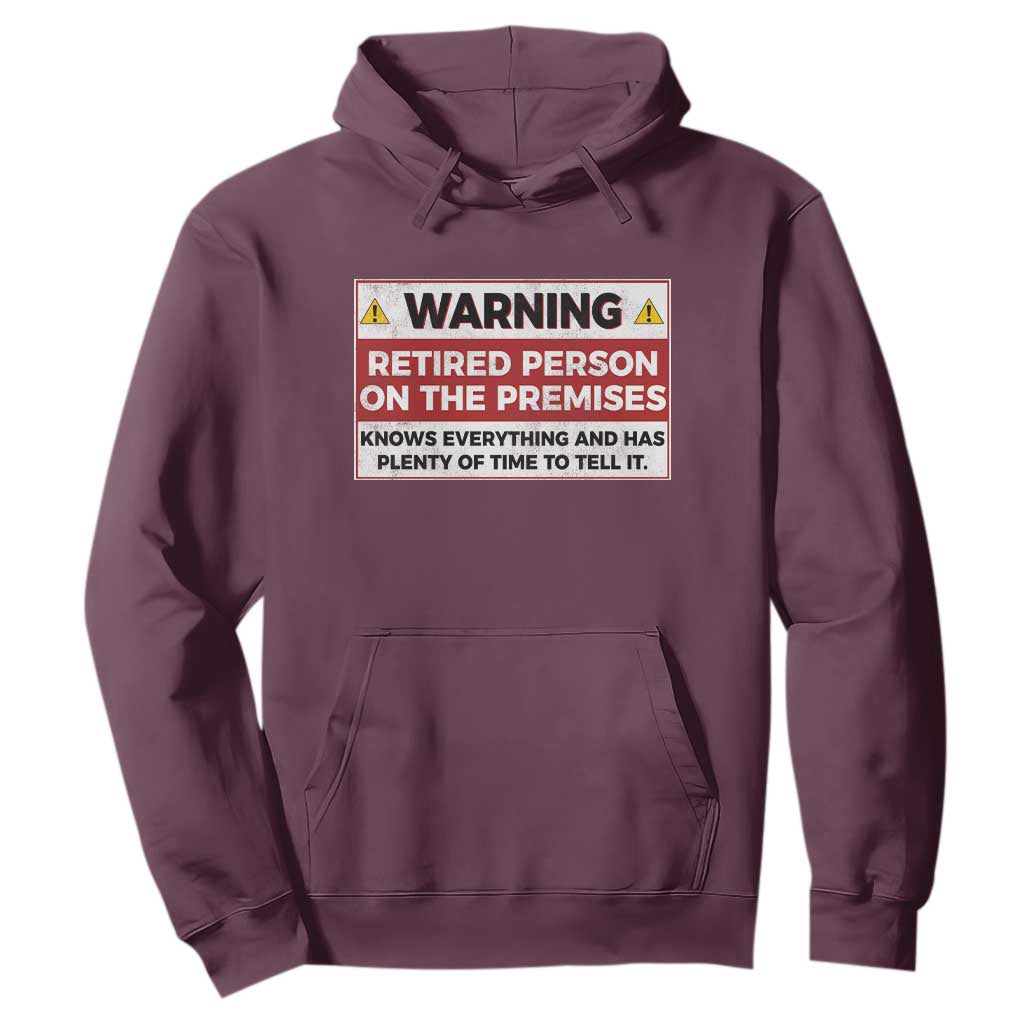 Funny Retirement Hoodie Warning A Retired Person On The Premises Knows Everything