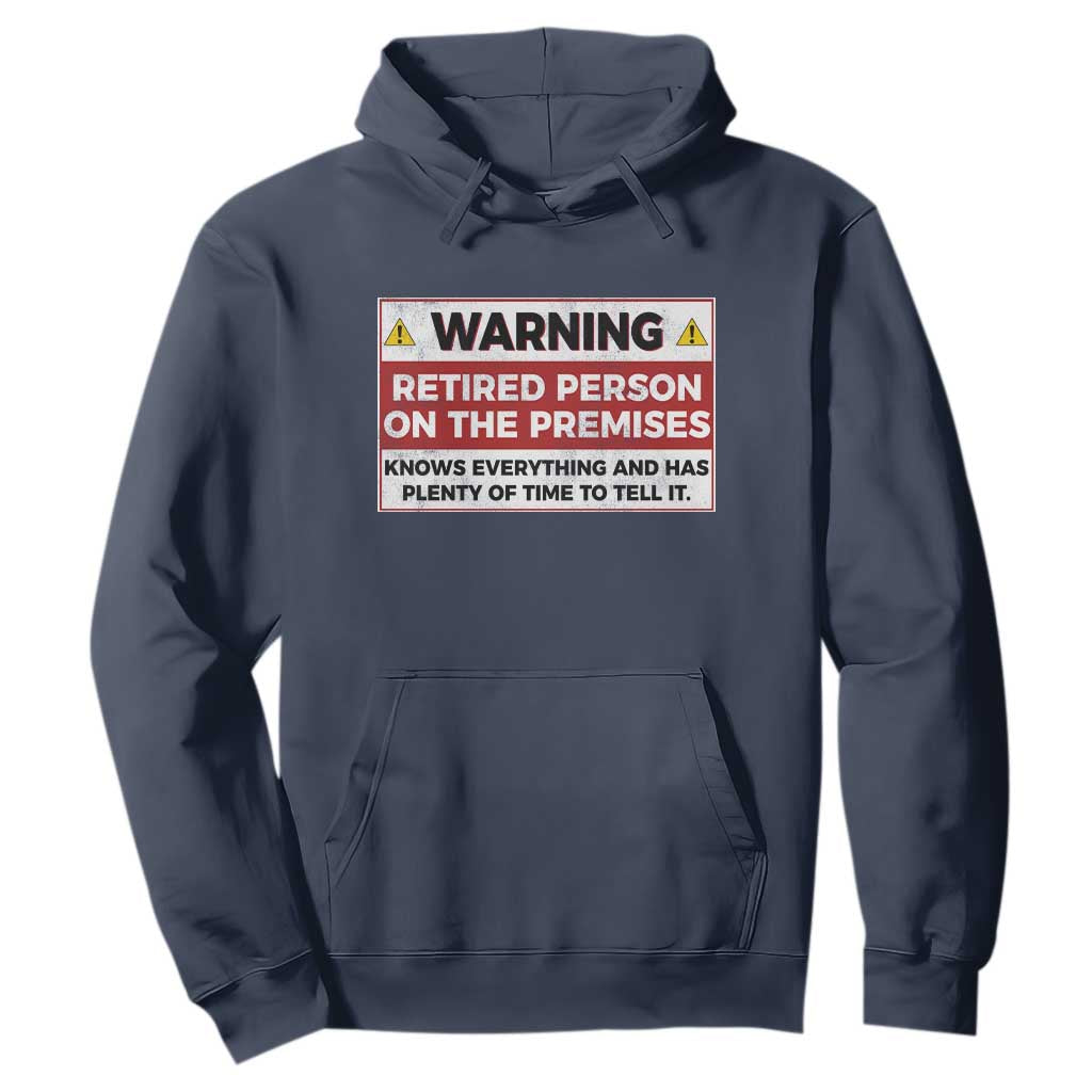 Funny Retirement Hoodie Warning A Retired Person On The Premises Knows Everything