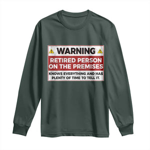 Funny Retirement Long Sleeve Shirt Warning A Retired Person On The Premises Knows Everything