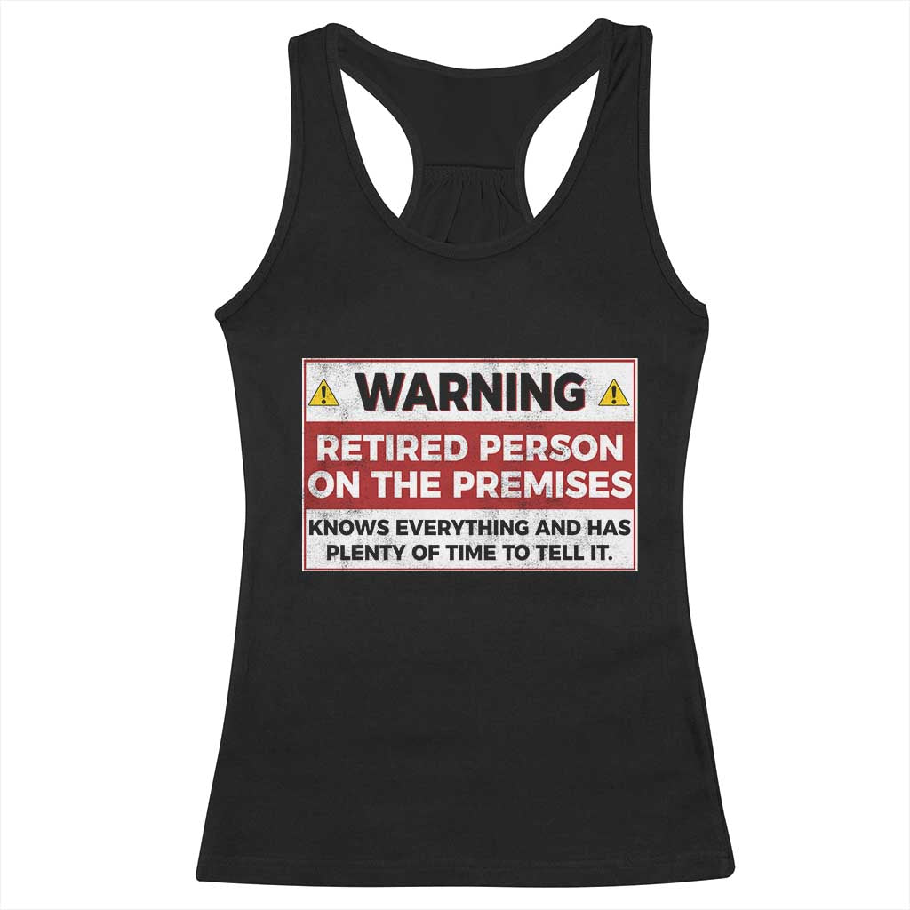 Funny Retirement Racerback Tank Top Warning A Retired Person On The Premises Knows Everything