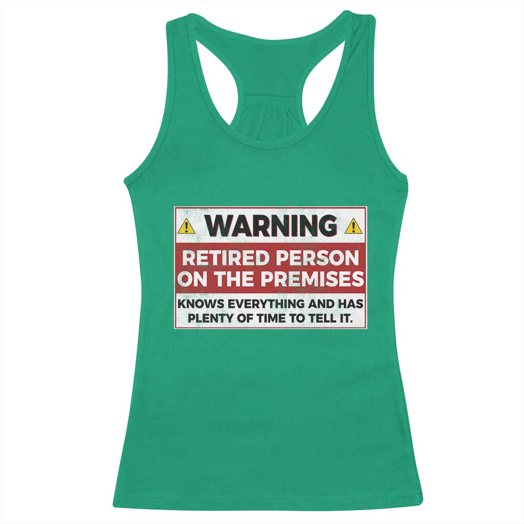 Funny Retirement Racerback Tank Top Warning A Retired Person On The Premises Knows Everything