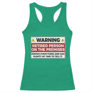 Funny Retirement Racerback Tank Top Warning A Retired Person On The Premises Knows Everything