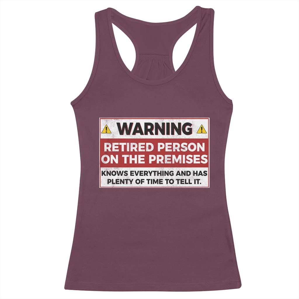 Funny Retirement Racerback Tank Top Warning A Retired Person On The Premises Knows Everything