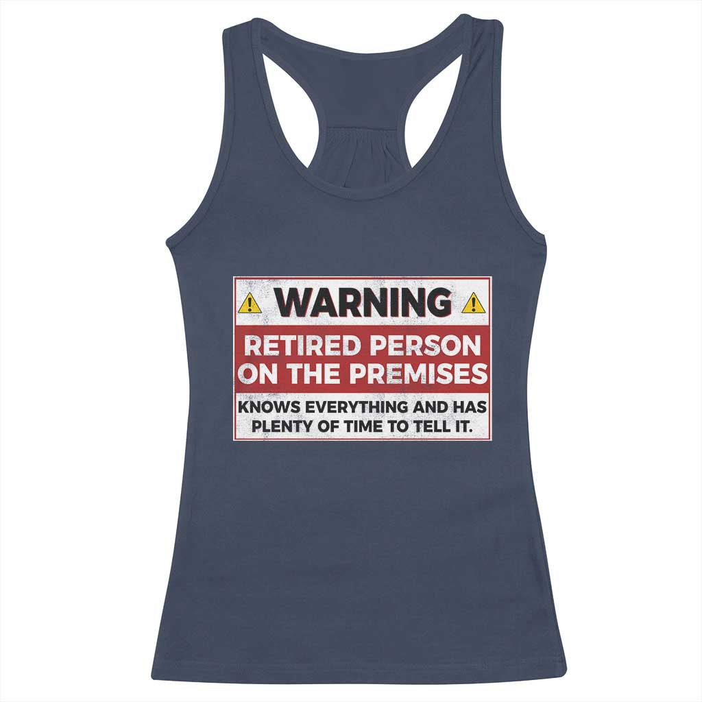 Funny Retirement Racerback Tank Top Warning A Retired Person On The Premises Knows Everything