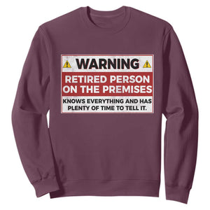 Funny Retirement Sweatshirt Warning A Retired Person On The Premises Knows Everything