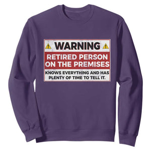 Funny Retirement Sweatshirt Warning A Retired Person On The Premises Knows Everything