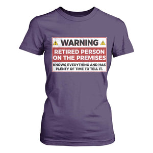 Funny Retirement T Shirt For Women Warning A Retired Person On The Premises Knows Everything