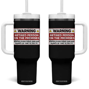 Funny Retirement Tumbler With Handle Warning A Retired Person On The Premises Knows Everything