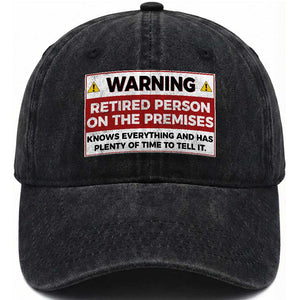 Funny Retirement Washed Cotton Baseball Cap Warning A Retired Person On The Premises Knows Everything