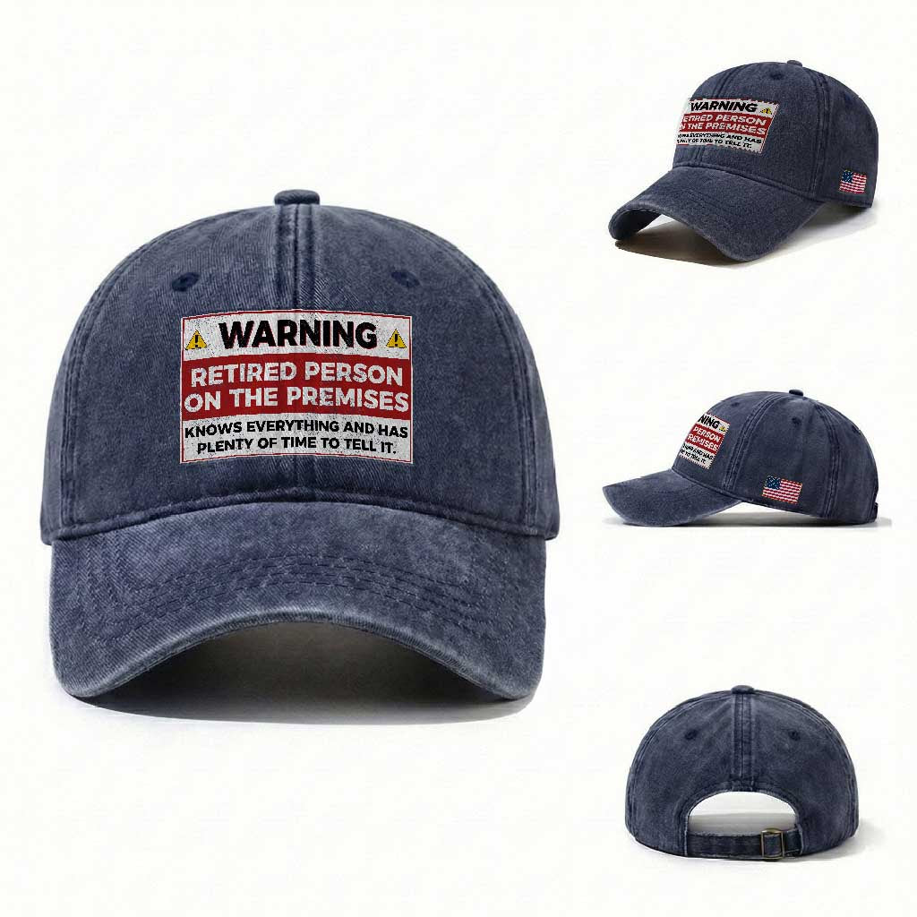 Funny Retirement Washed Cotton Baseball Cap Warning A Retired Person On The Premises Knows Everything