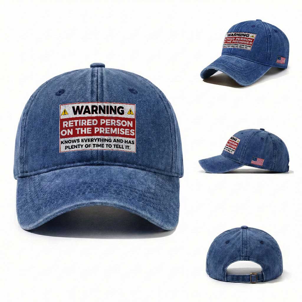 Funny Retirement Washed Cotton Baseball Cap Warning A Retired Person On The Premises Knows Everything