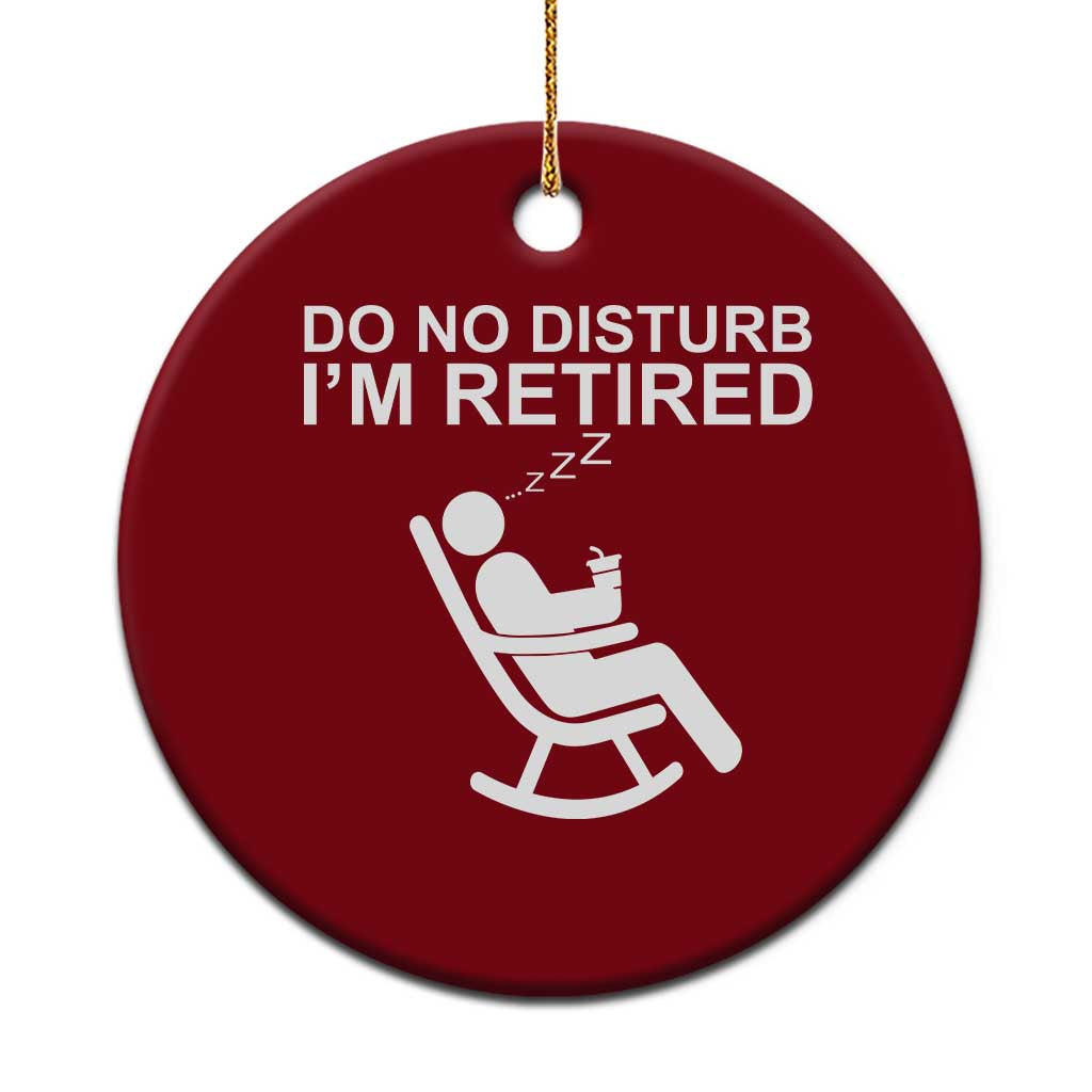 Retirement Gifts For Men Ceramic Ornament Do Not Disturb Im Retired
