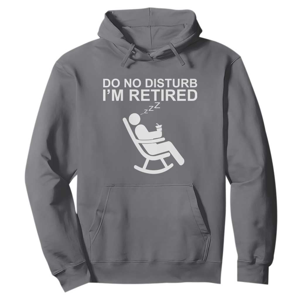 Retirement Gifts For Men Hoodie Do Not Disturb Im Retired