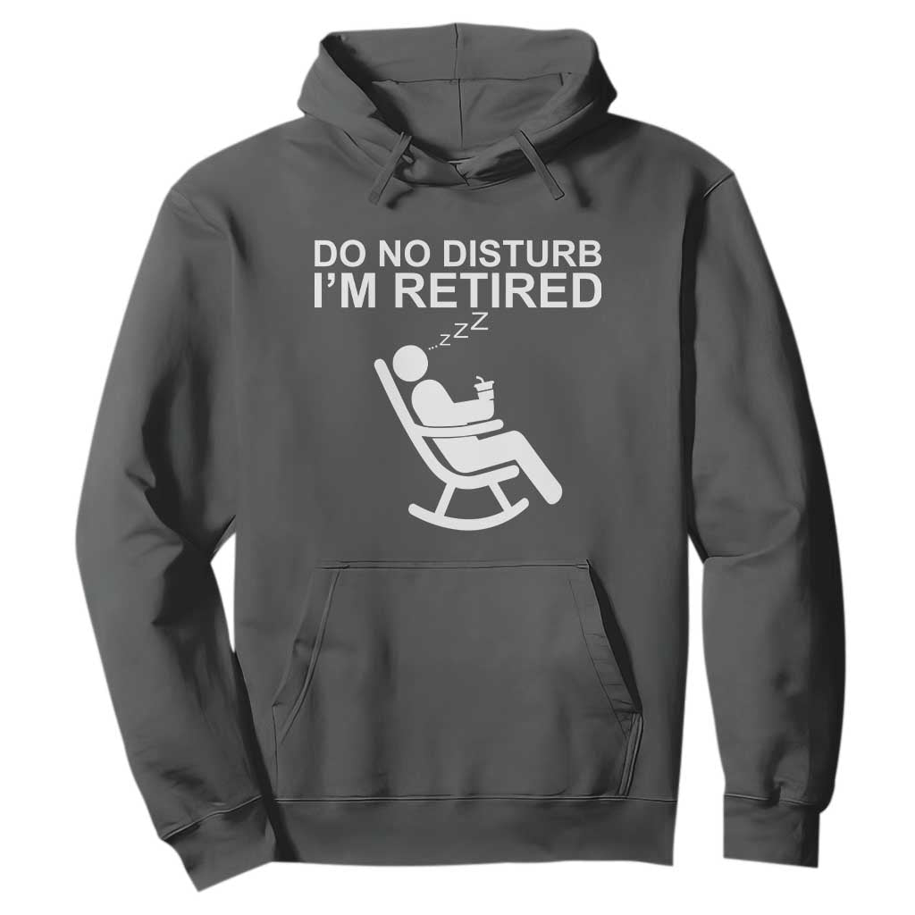Retirement Gifts For Men Hoodie Do Not Disturb Im Retired