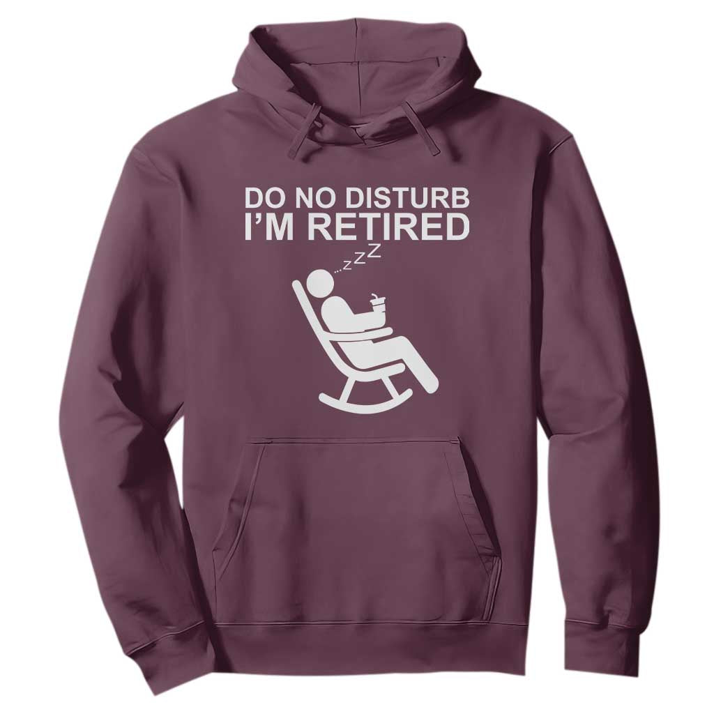 Retirement Gifts For Men Hoodie Do Not Disturb Im Retired