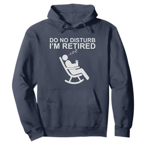 Retirement Gifts For Men Hoodie Do Not Disturb Im Retired