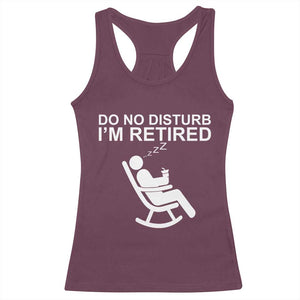 Retirement Gifts For Men Racerback Tank Top Do Not Disturb Im Retired
